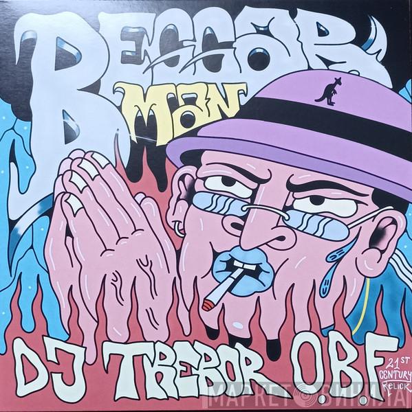 D.J. Trebor, O.B.F. - Beggarman