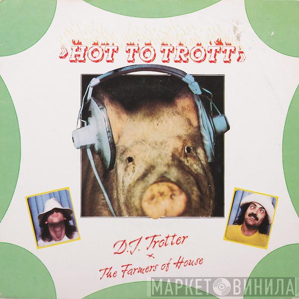 D.J. Trotter, The Farmers Of House - Hot To Trott