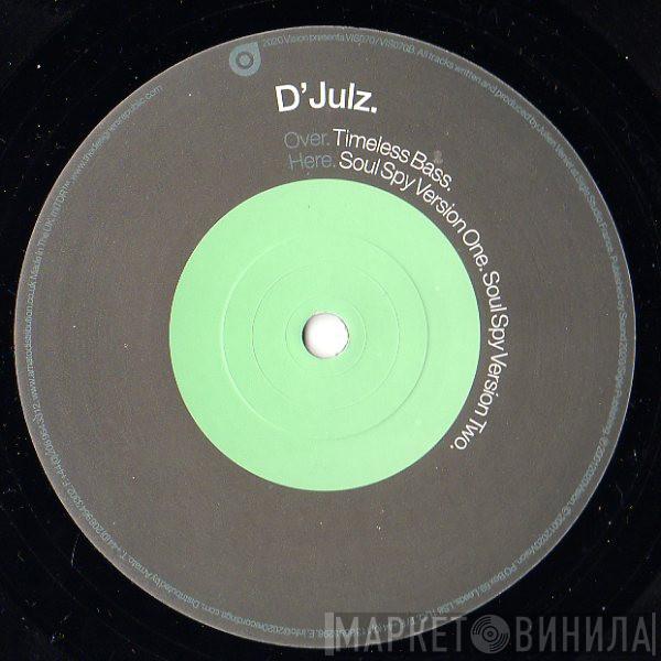 D'Julz - Timeless Bass / Soul Spy