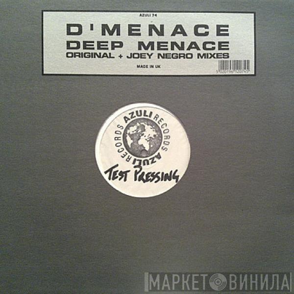 D'Menace - Deep Menace (Original + Joey Negro Mixes)