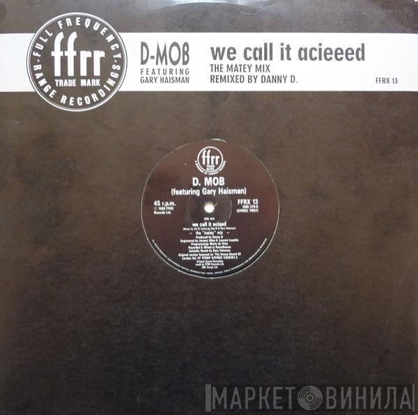 D Mob, Gary Haisman - We Call It Acieeed