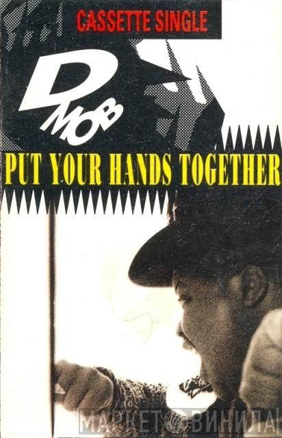  D Mob  - Put Your Hands Together