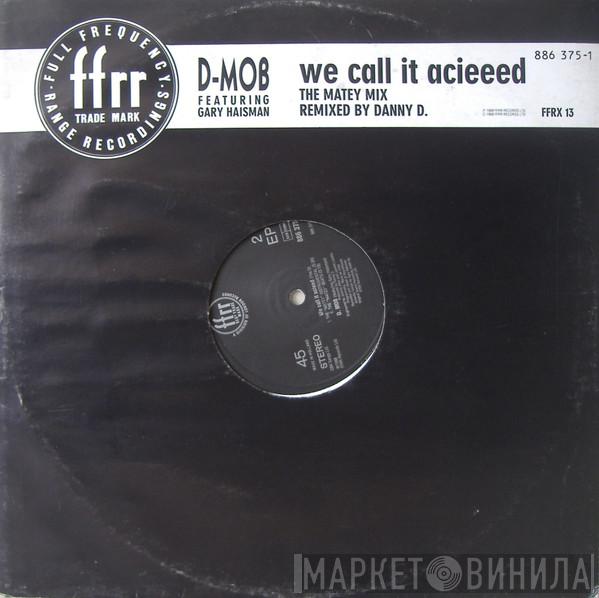  D Mob  - We Call It Acieeed