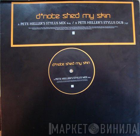 D*Note - Shed My Skin (Pete Heller Mixes)