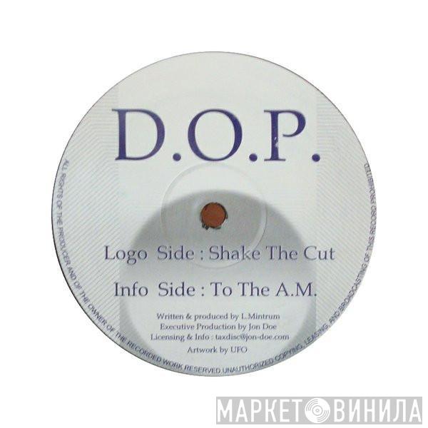 D.O.P.  - Shake The Cut / To The A.M.
