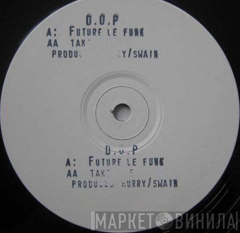 D.O.P. - Future Le Funk / Take Me