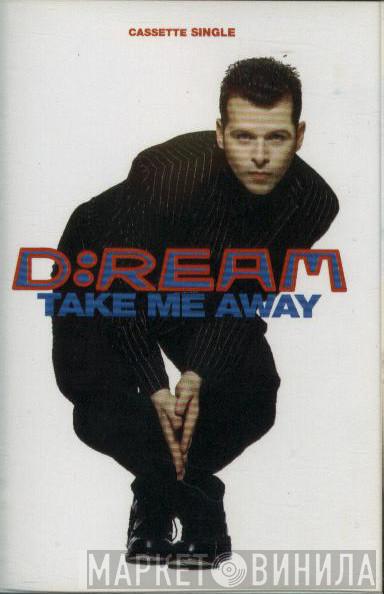  D:Ream  - Take Me Away