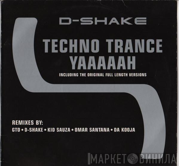 D-Shake  - Techno Trance / Yaaaaah ('96 Remixes)