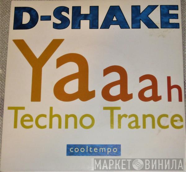 D-Shake - Yaaah / Techno Trance
