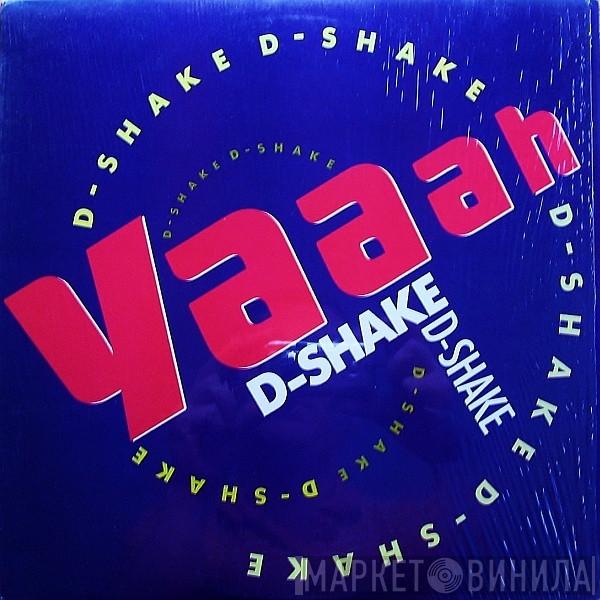  D-Shake  - Yaaah