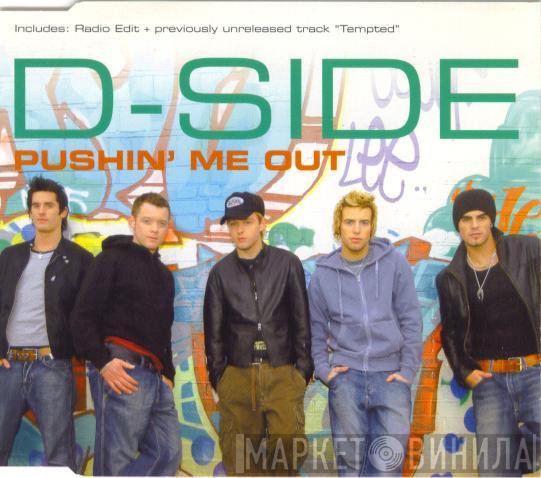 D-Side - Pushin' Me Out