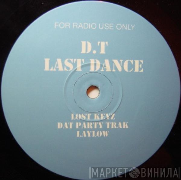 D.T.  - Last Dance