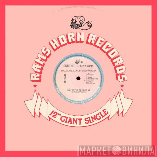  D-Train  - You're The One For Me (Special R.E.M.I.X.E.D. Disco Version)