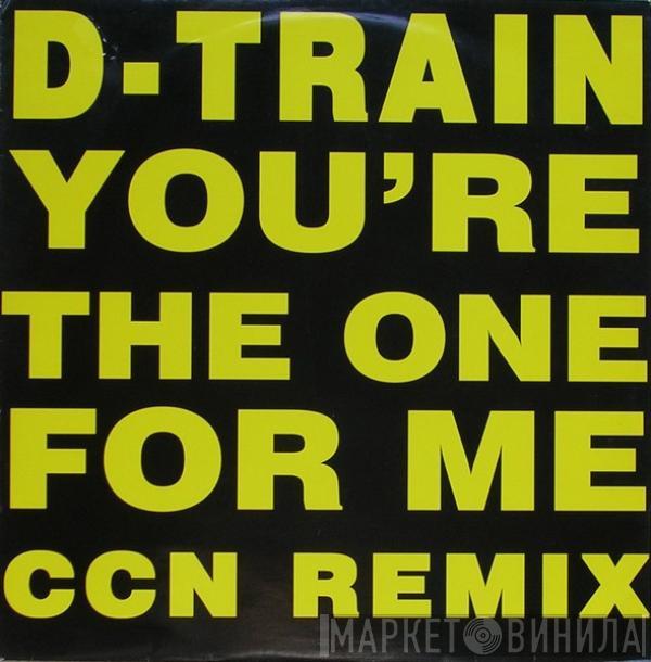 D-Train - You're The One For Me CCN Remix