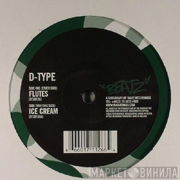  D-Type  - Flutes / Ice Cream