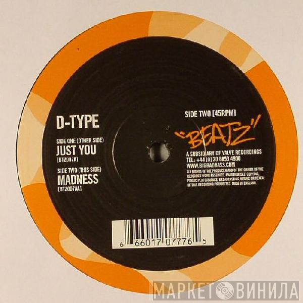  D-Type  - Just You / Madness