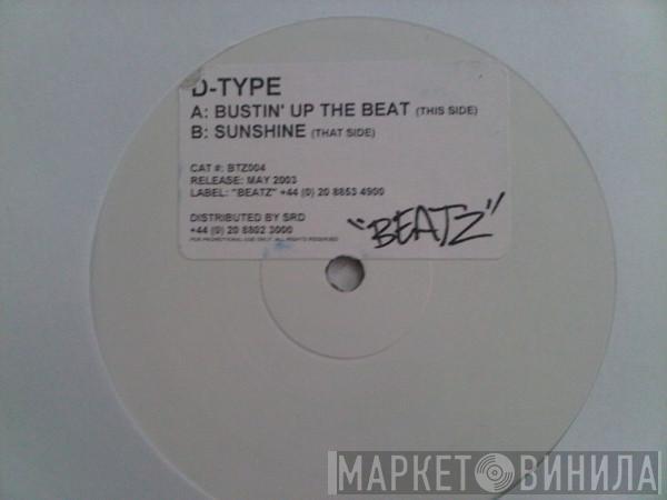 D-Type - Bustin' Up The Beat / Sunshine