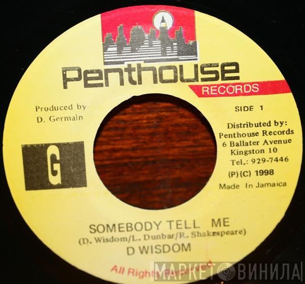 D Wisdom - Somebody Tell Me