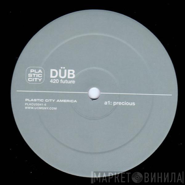 Düb - 420 Future