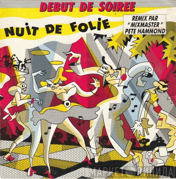  Début De Soirée  - Nuit De Folie (Remix Par "Mixmaster" Pete Hammond)