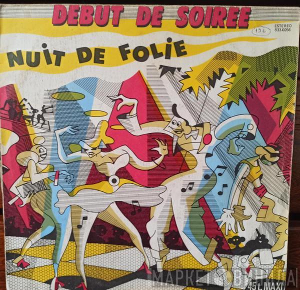  Début De Soirée  - Nuit De Folie