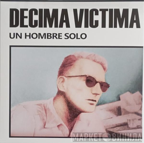Décima Víctima - Un Hombre Solo