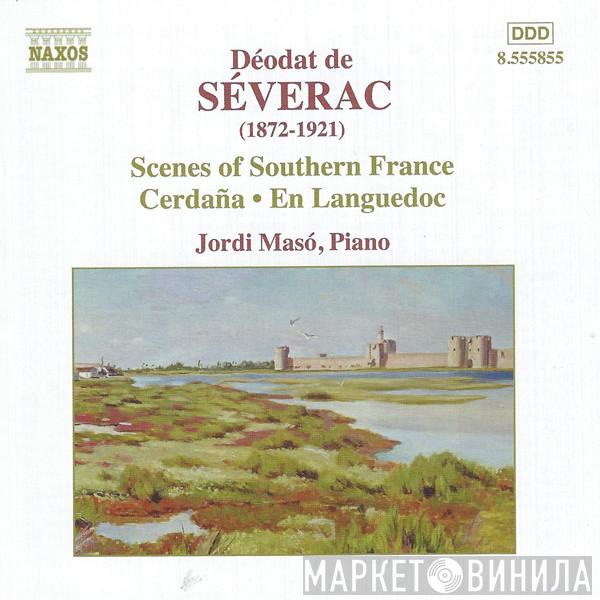 Déodat De Séverac, Jordi Masó - Scenes Of Southern France: Cerdaña • En Languedoc