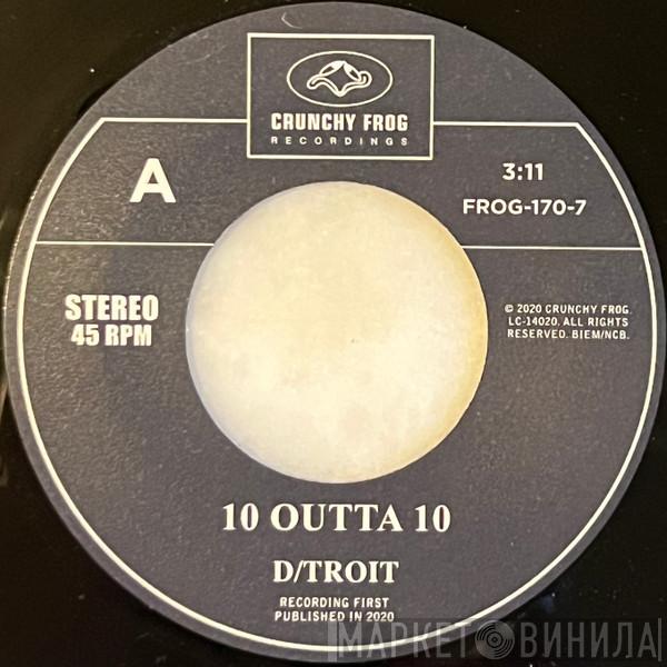 D/troit - 10 Outta 10