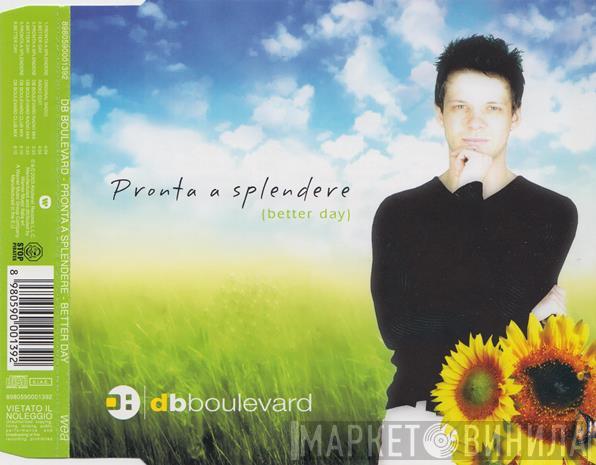  DB Boulevard  - Pronta A Splendere (Better Day)