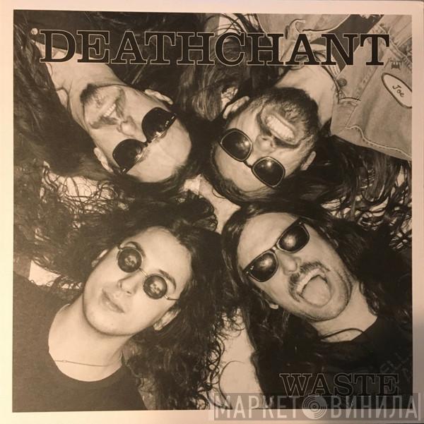  DEATHCHANT  - Waste
