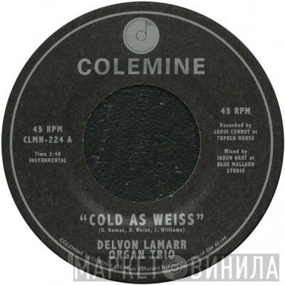 DELVON LAMARR ORGAN TRIO - Cold As Weiss