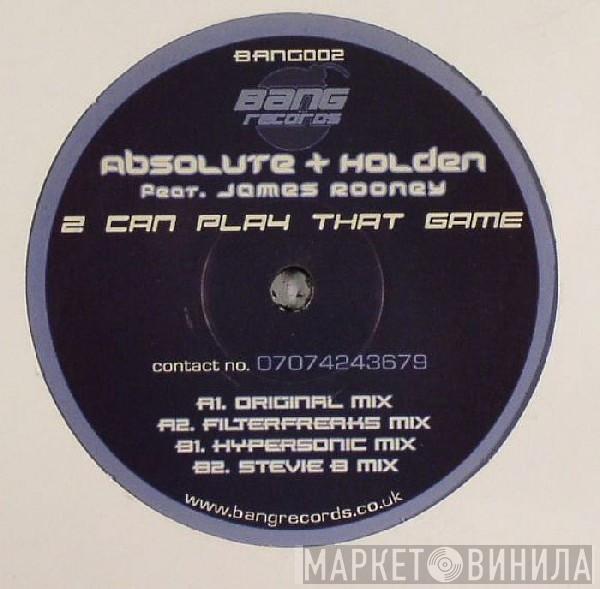 DJ Absolute & Paul Holden, James Rooney - 2 Can Play That Game