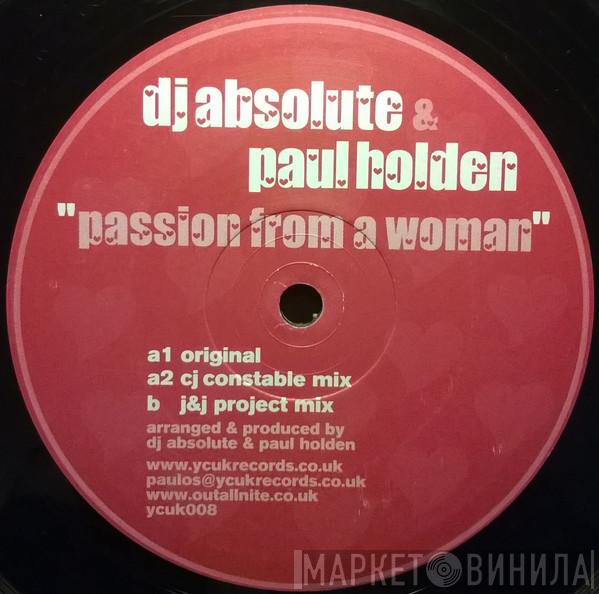 DJ Absolute & Paul Holden - Passion From A Woman