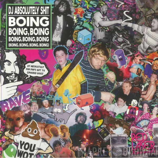 DJ Absolutely Shit - Boing Boing, Boing Boing, Boing, Boing (Boing, Boing, Boing, Boing)