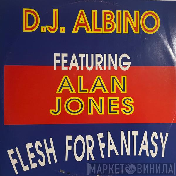 DJ Albino, Alan Jones  - Flesh For Fantasy