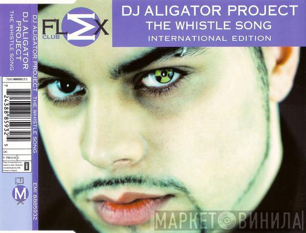  DJ Aligator Project  - The Whistle Song (International Edition)