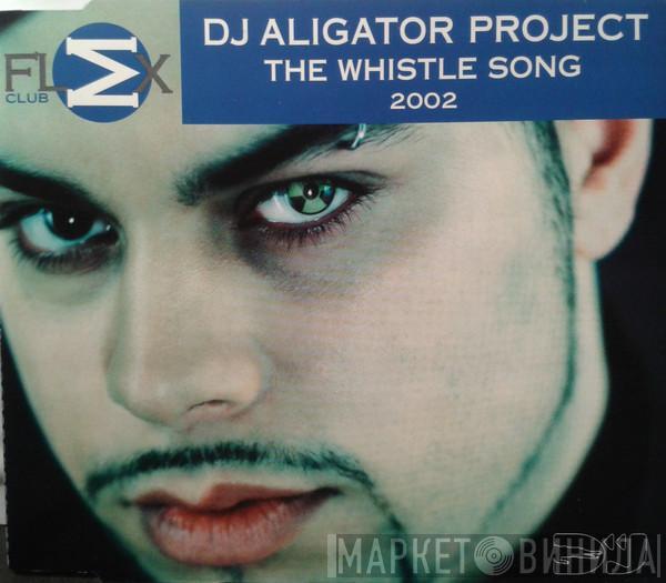 DJ Aligator Project  - The Whistle Song 2002