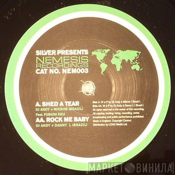 DJ Andy, Mikrob, Danny L - Shed A Tear / Rock Me Baby