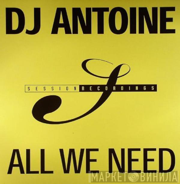 DJ Antoine - All We Need