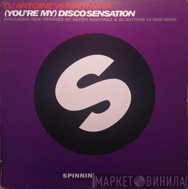 DJ Antoine vs. Mad Mark - (You're My) Disco Sensation