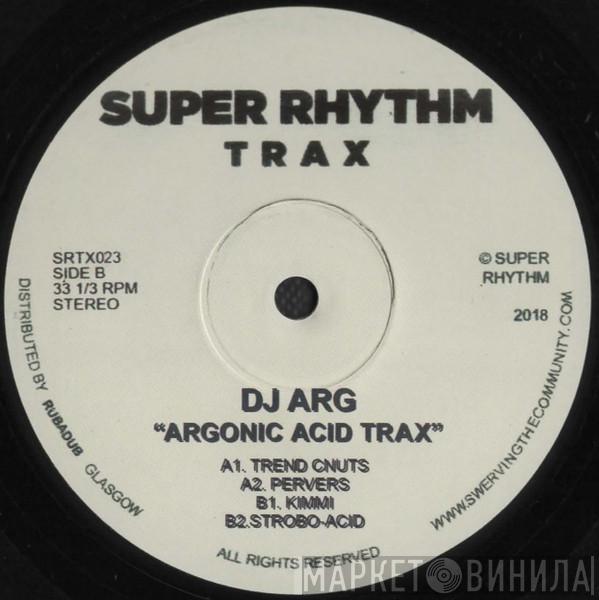 DJ Arg - Argonic Acid Trax