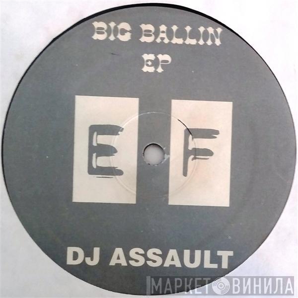 DJ Assault - Big Ballin EP