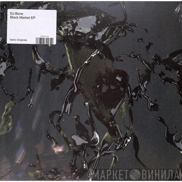 DJ Bone - Black Market EP
