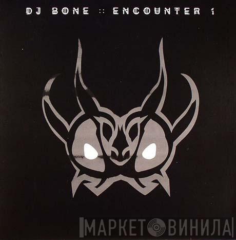 DJ Bone - Encounter 1