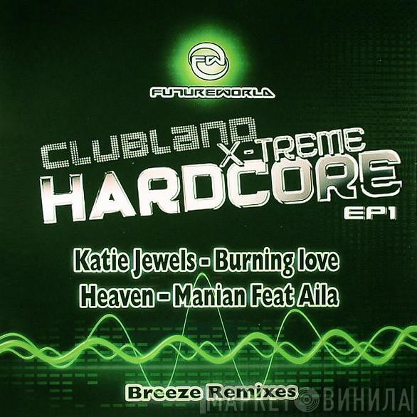 DJ Breeze - Clubland X-Treme Hardcore EP1