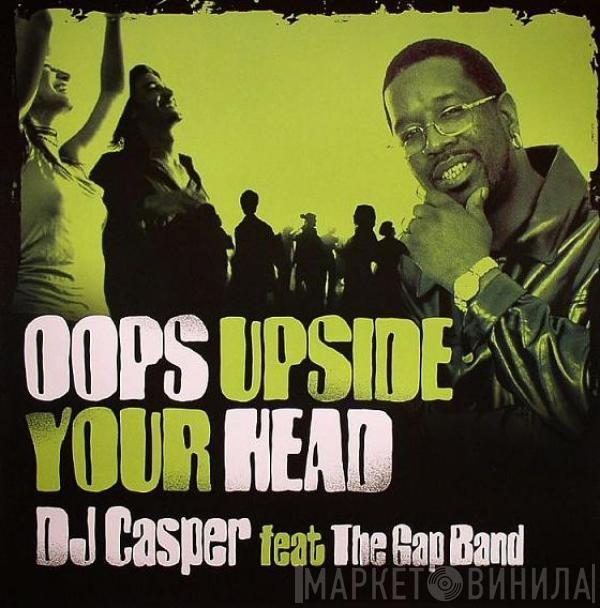 DJ Casper, The Gap Band - Oops Upside Your Head