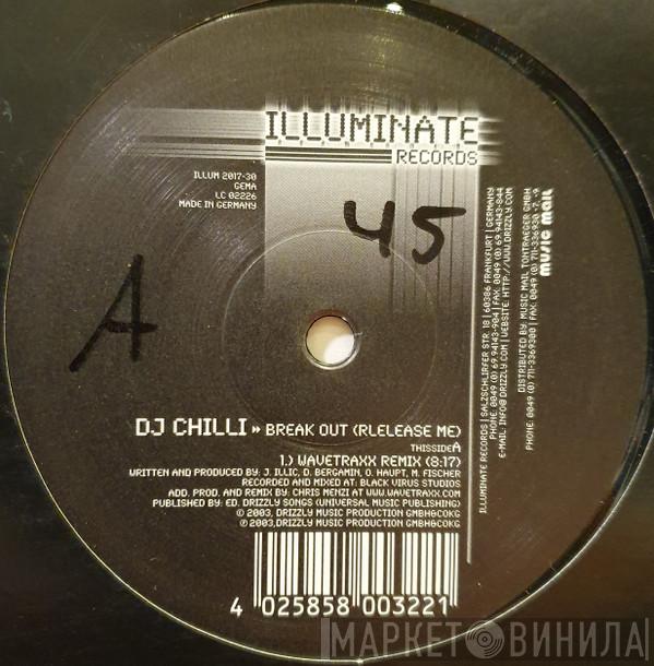 DJ Chilli - Break Out (Release Me)