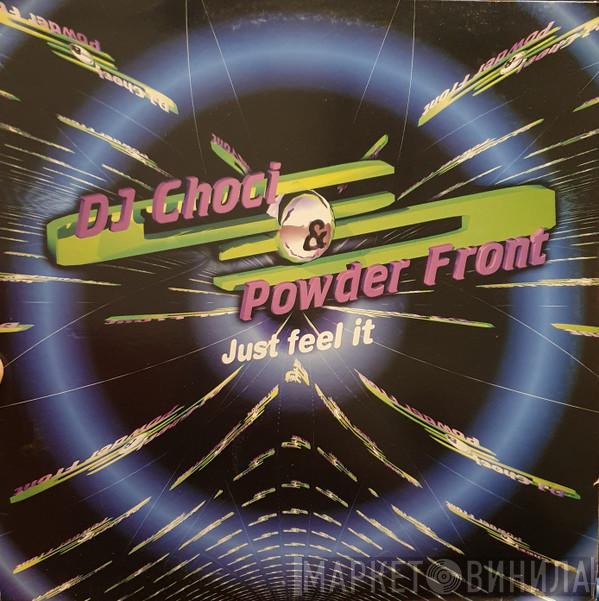  DJ Choci & The Powder Front  - Just Feel It
