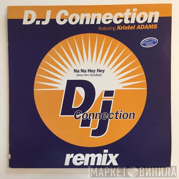DJ Connection, Kristel Adams - Na Na Hey Hey (Remix)