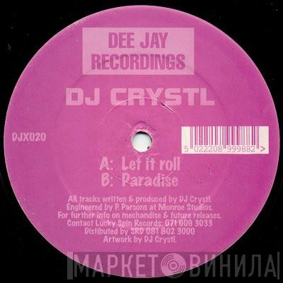 DJ Crystl - Paradise / Let It Roll